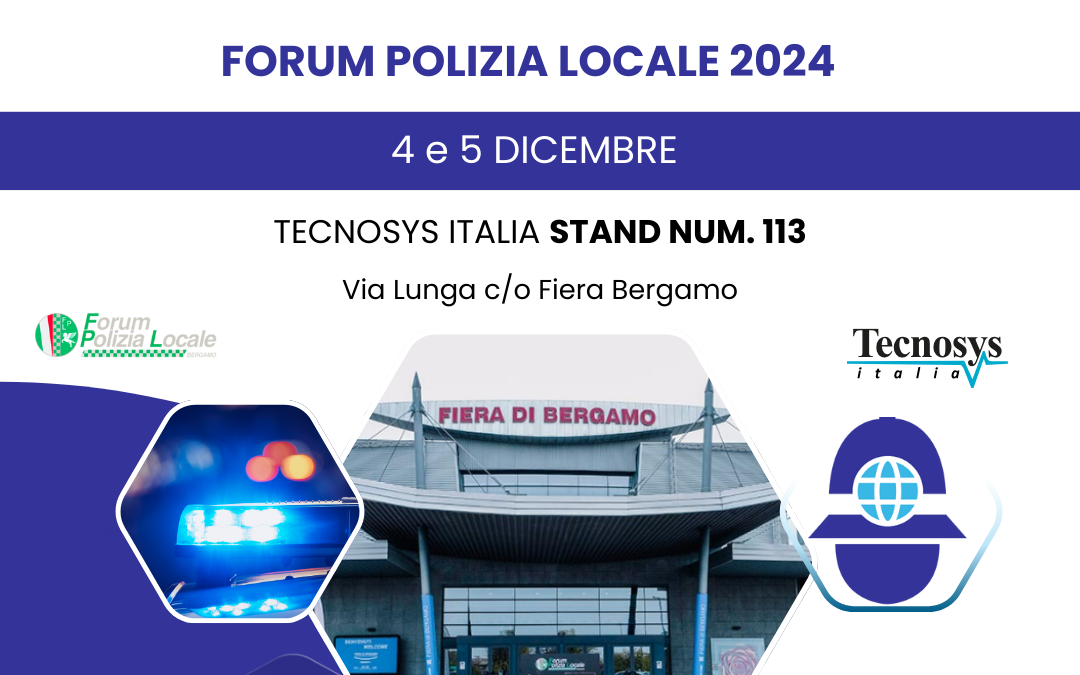 Innovazioni Tecnosys Italia al Forum Polizia Locale Bergamo