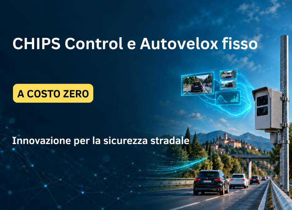 CHIPS Control e autovelox fissi: sicurezza stradale a zero costi iniziali
